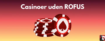 Casino Uden ROFUS Uden Indbetaling – Spil Trygt og Sikkert