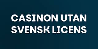 Casino Utan Svensk Licens Låg Utforska Spelvärlden utan Gränser