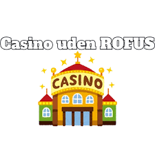 Spil Casino Uden Om ROFUS – Oplev Friheden ved Online Spil